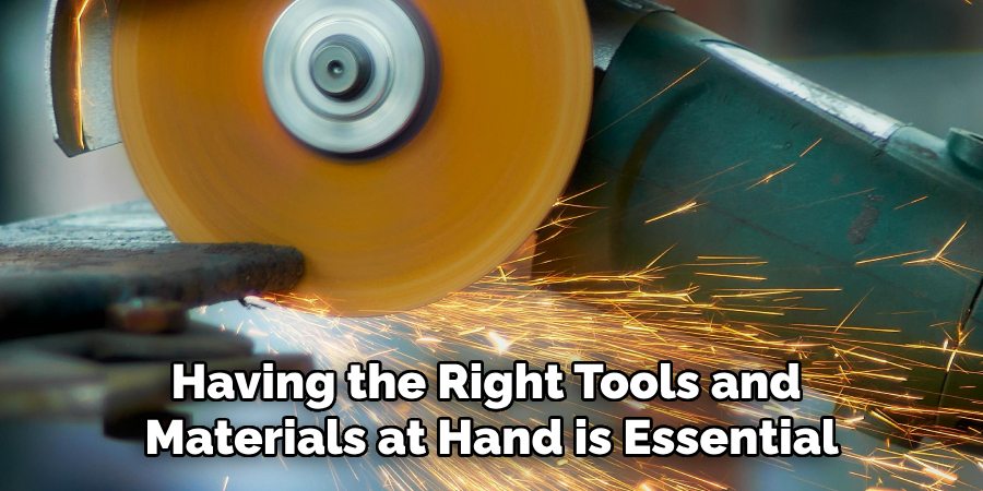 Having the Right Tools and Materials at Hand is Essential