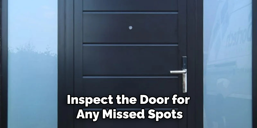 Inspect the Door for Any Missed Spots