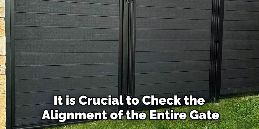 It is Crucial to Check the Alignment of the Entire Gate