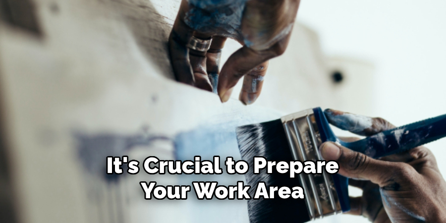 It's Crucial to Prepare Your Work Area