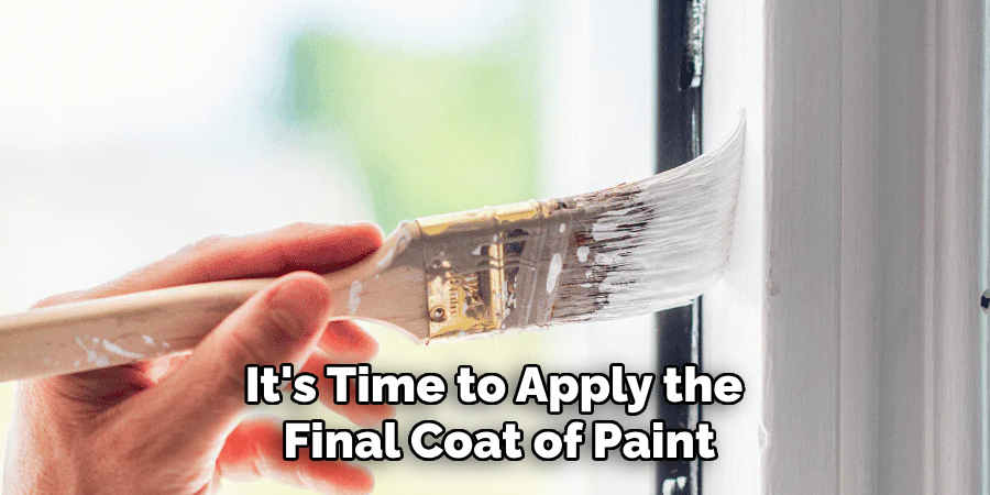 It's Time to Apply the Final Coat of Paint