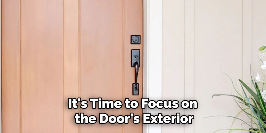 It's Time to Focus on the Door's Exterior