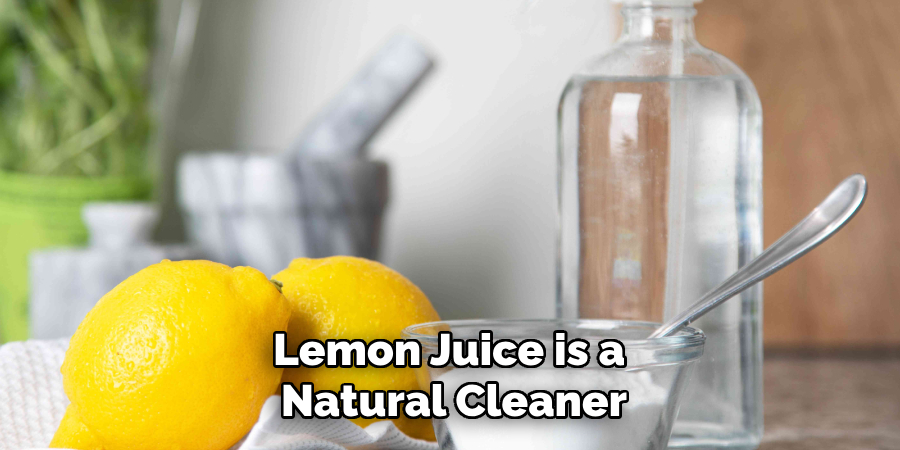 Lemon Juice is a Natural Cleaner