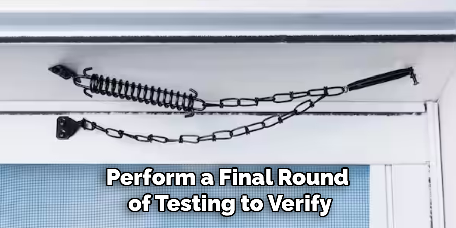 perform a final round of testing to verify