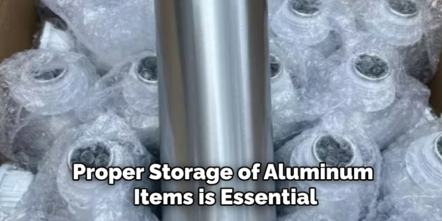 Proper Storage of Aluminum Items is Essential