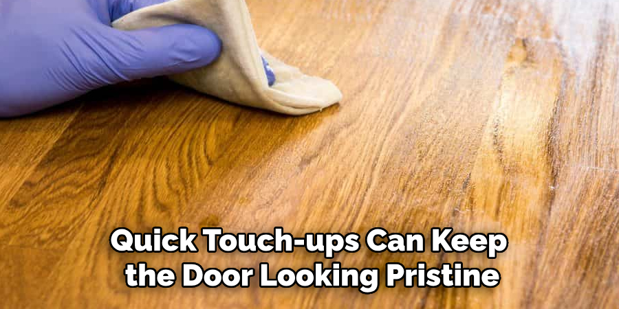 Quick Touch-ups Can Keep the Door Looking Pristine