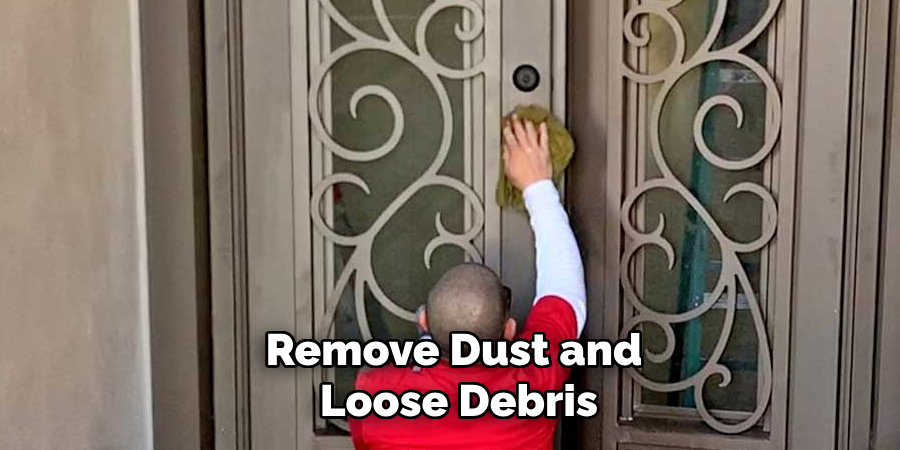 Remove Dust and Loose Debris