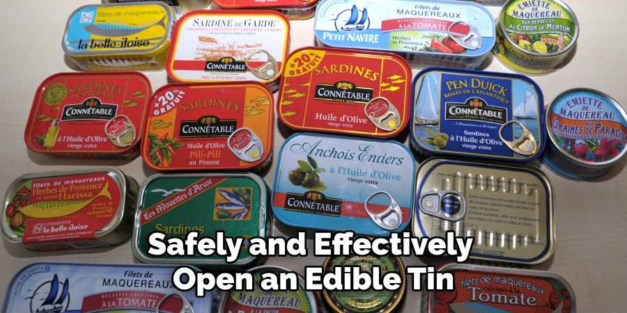 Safely and Effectively Open an Edible Tin