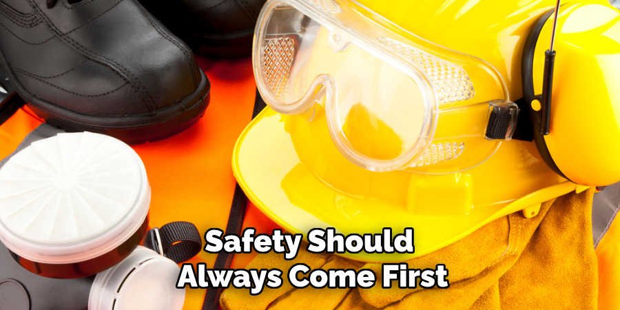 Safety Should Always Come First