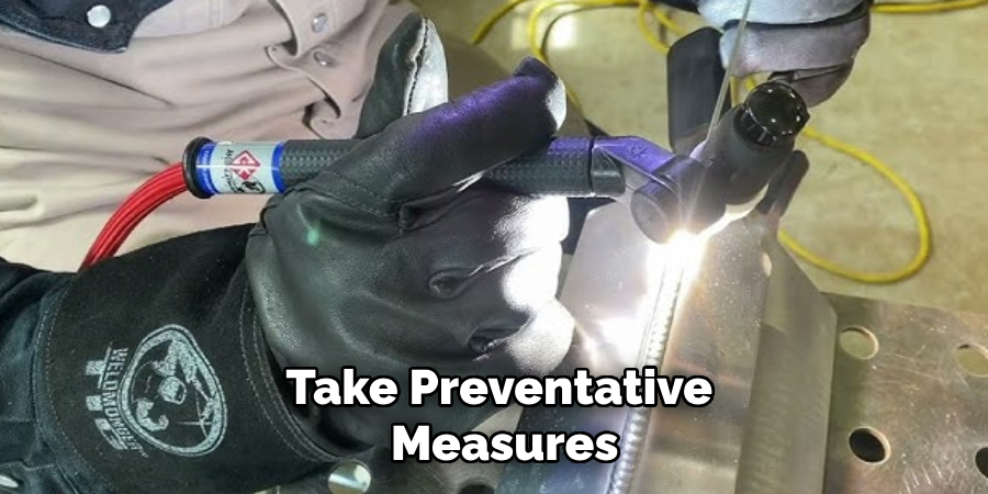 Take Preventative Measures