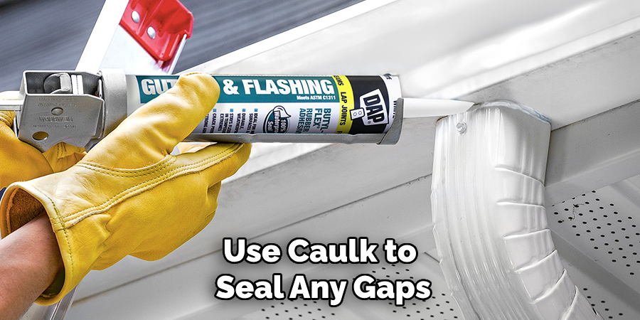 Use Caulk to Seal Any Gaps