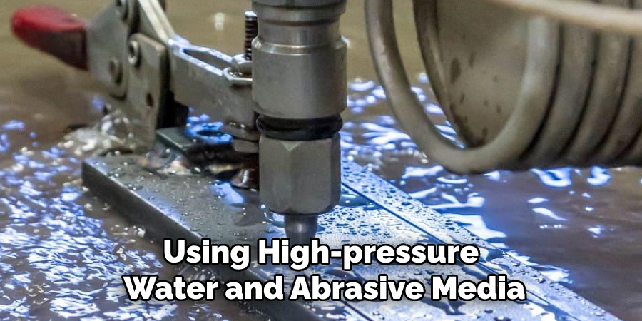 Using High-pressure Water and Abrasive Media
