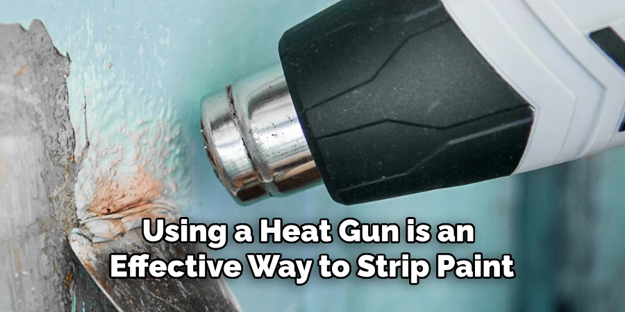 Using a Heat Gun is an Effective Way to Strip Paint