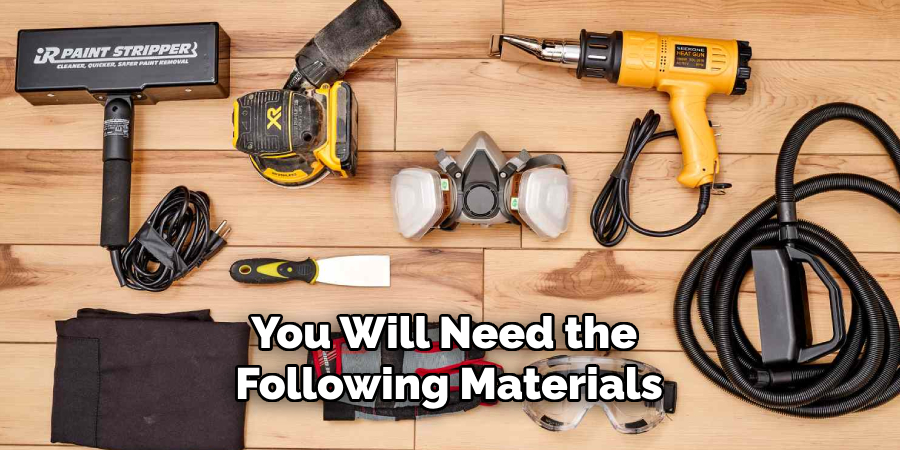 You Will Need the Following Materials