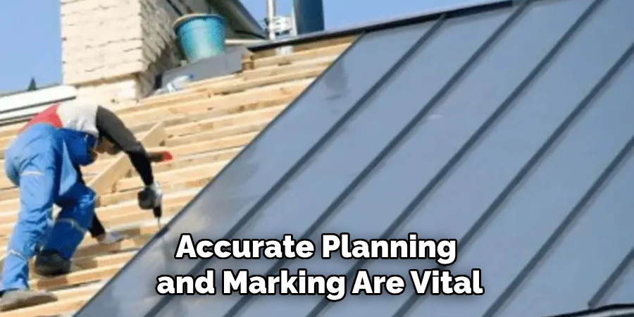 Accurate planning and marking are vital