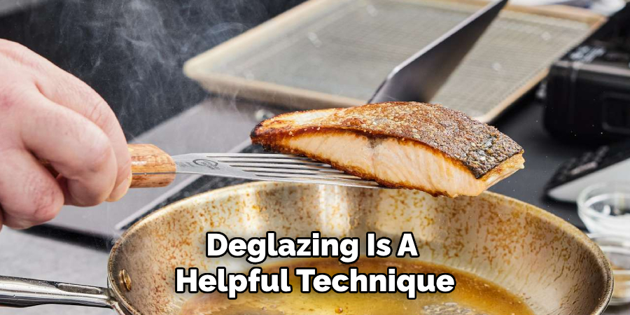 Deglazing Is A Helpful Technique