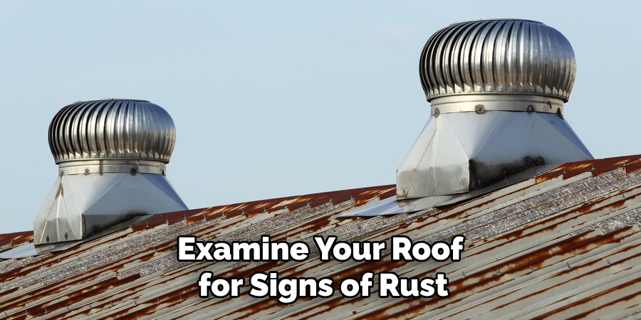 Examine Your Roof for Signs of Rust