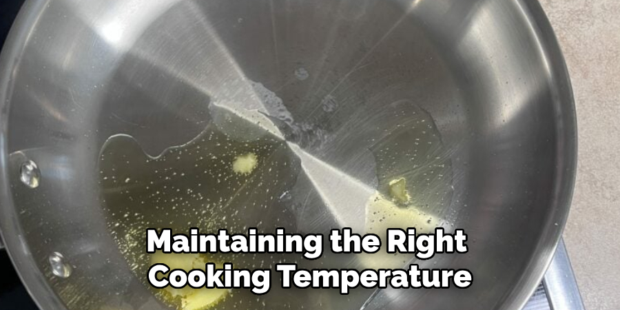 Maintaining the Right Cooking Temperature