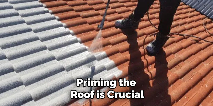 Priming the Roof is Crucial