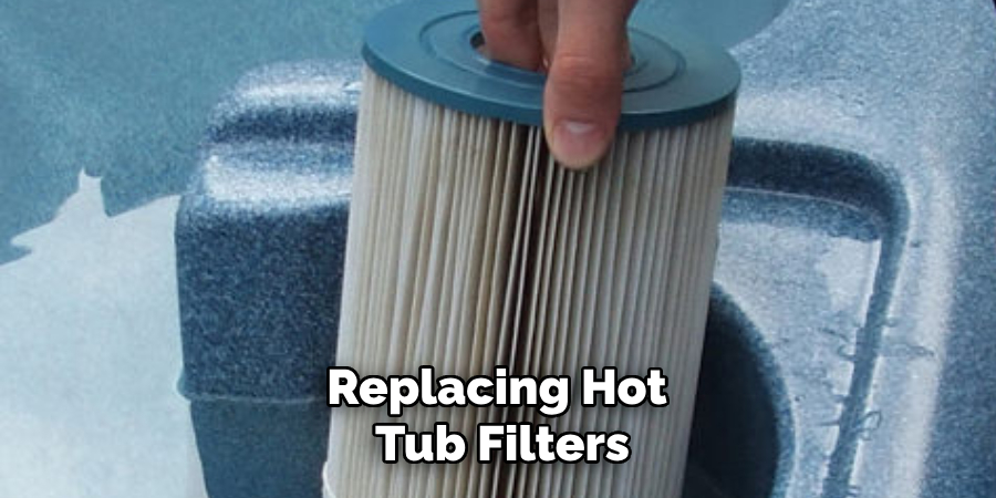 Replacing Hot Tub Filters
