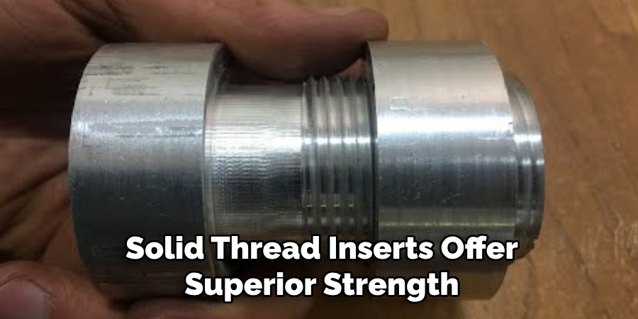 Solid Thread Inserts Offer Superior Strength