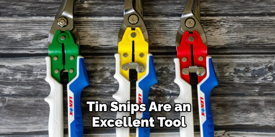 Tin Snips Are an Excellent Tool 