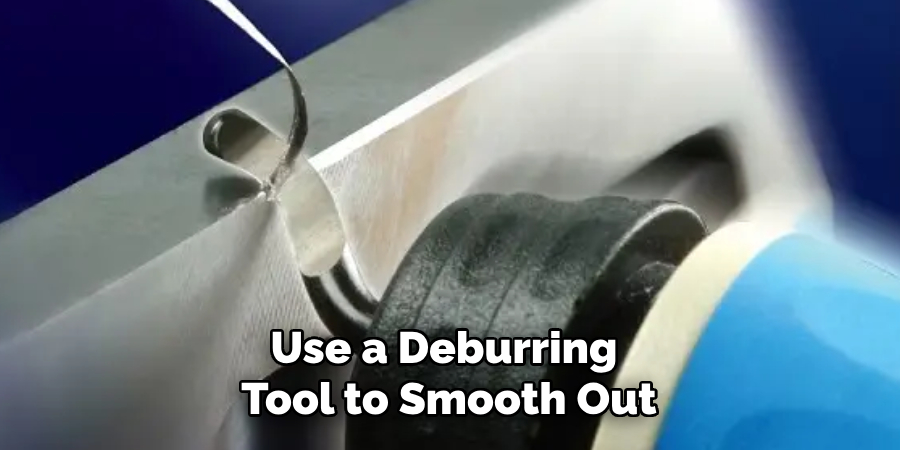 Use a Deburring Tool to Smooth Out