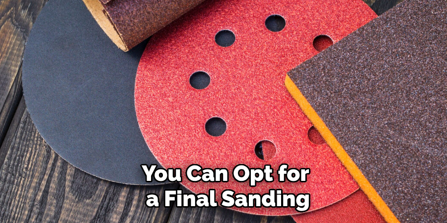 You Can Opt for a Final Sanding