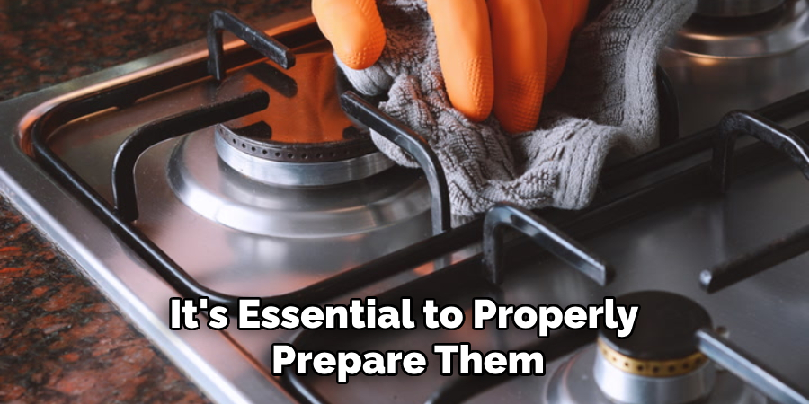 It's Essential to Properly Prepare Them
